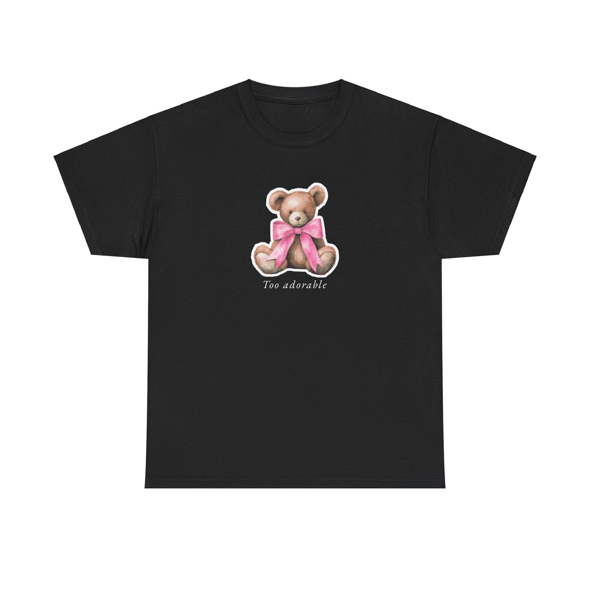 Too Adorable Teddy Bear Graphic Tee Shirt