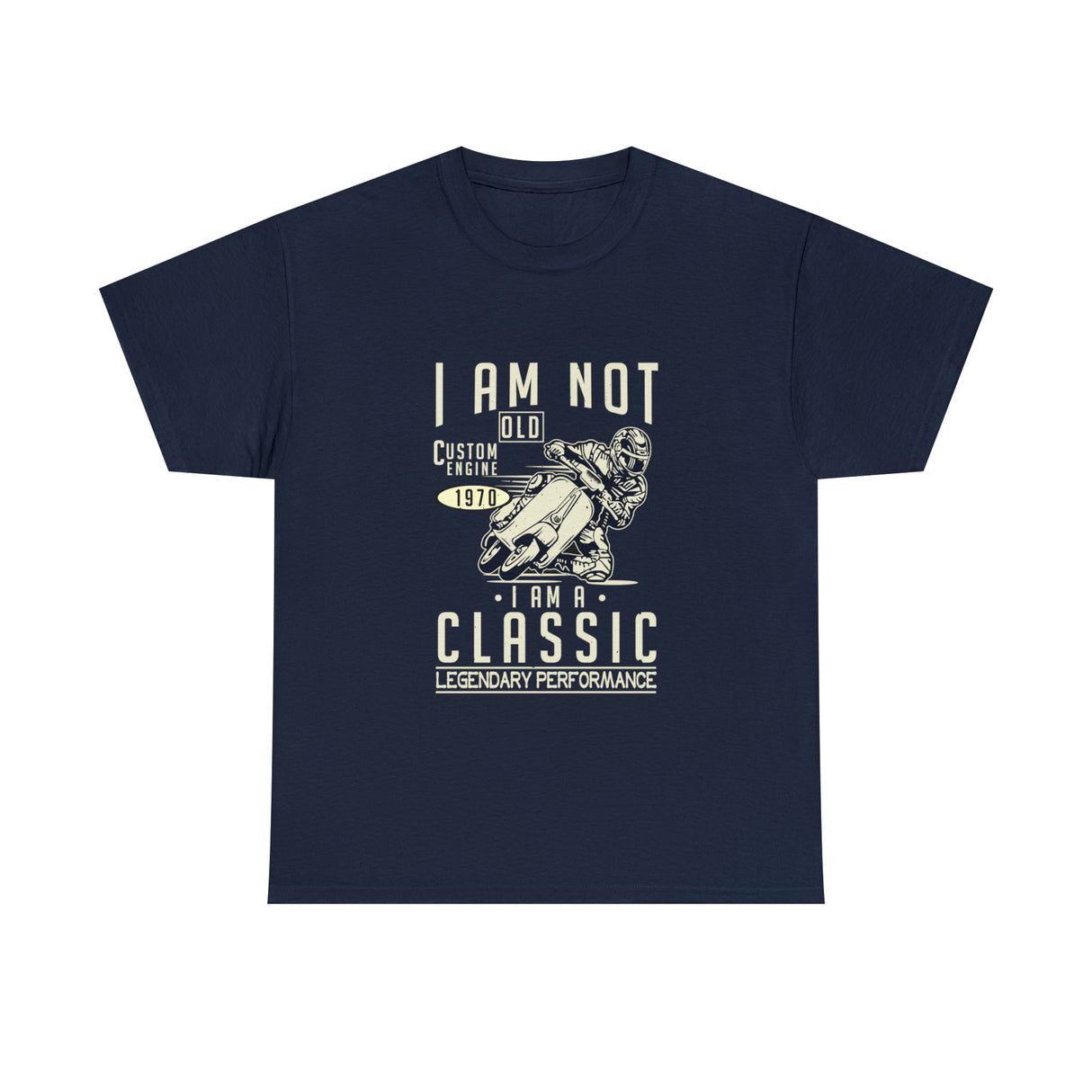 I Am Not Old I Am A Classic