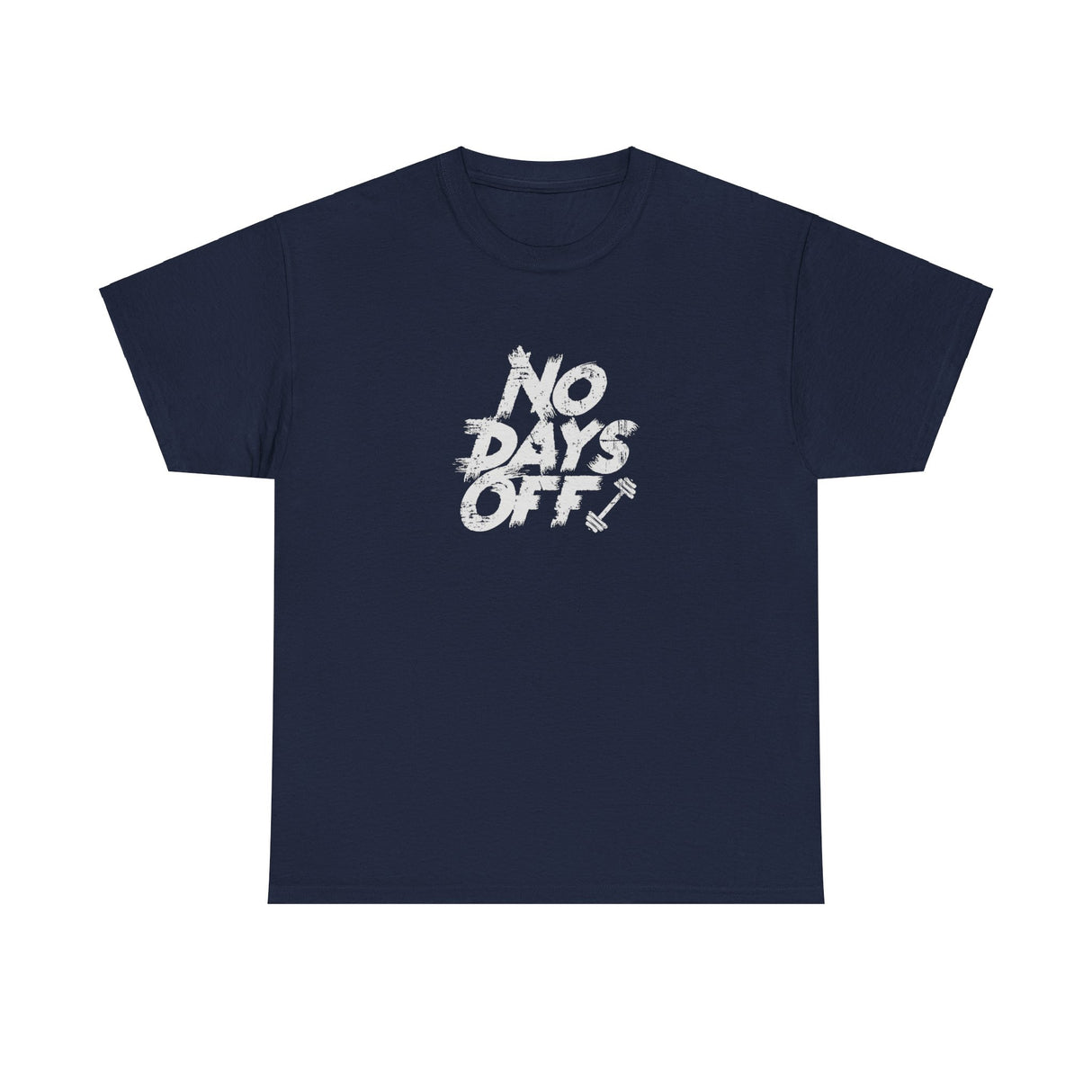 No Days Off Graphic Tee Shirt