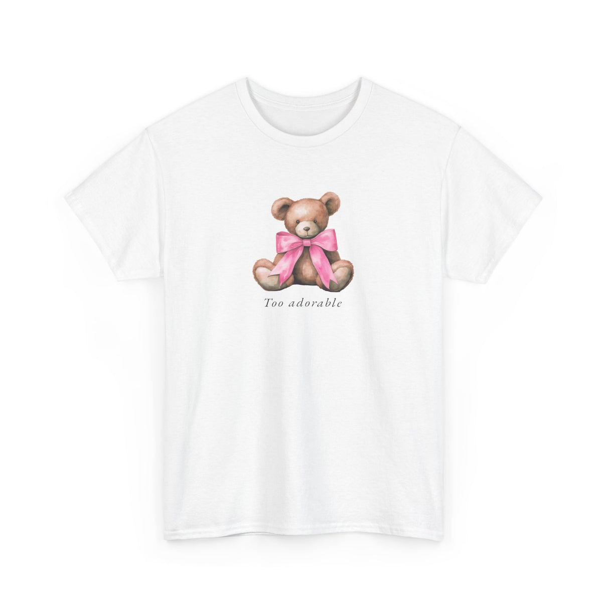 Too Adorable Teddy Bear Graphic Tee Shirt