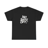 No Days Off Graphic Tee Shirt