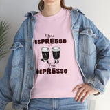 More Espresso Less Depresso