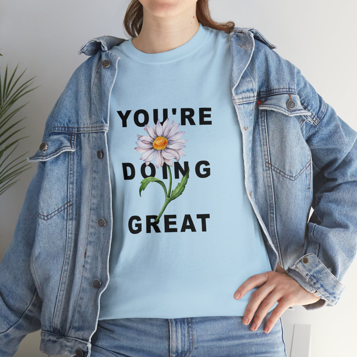 Your Doing Great Graphic Tee Shirt