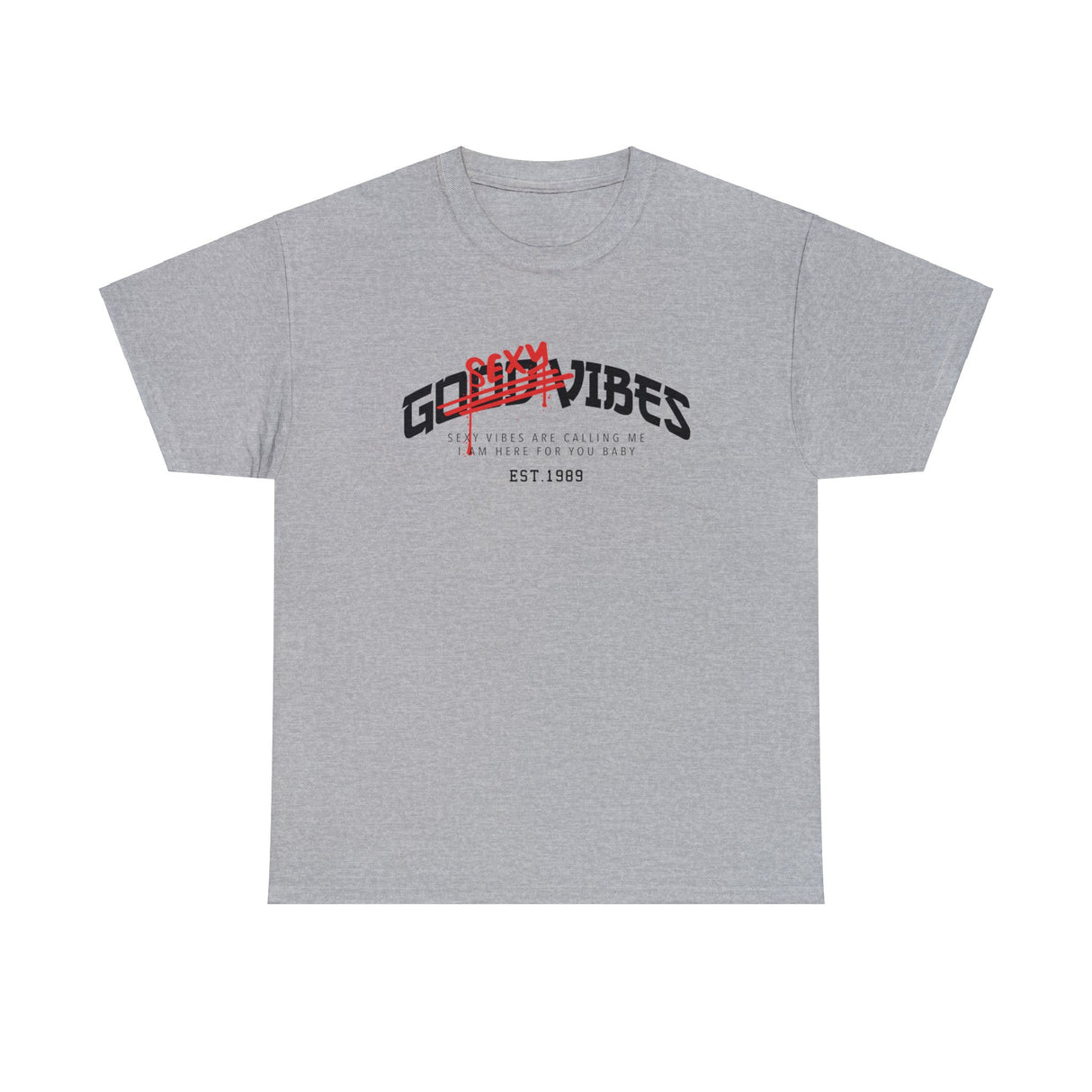 Good Sexy Vibes Graphic T Shirt