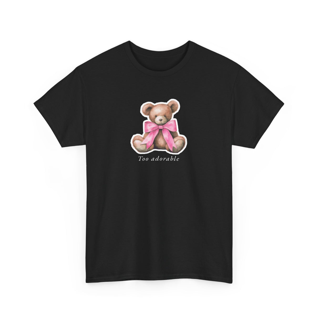 Too Adorable Teddy Bear Graphic Tee Shirt