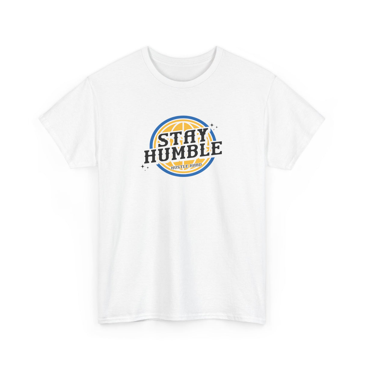 Stay Humble Hustle Hard Graphic Tee Shirt