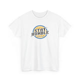 Stay Humble Hustle Hard Graphic Tee Shirt