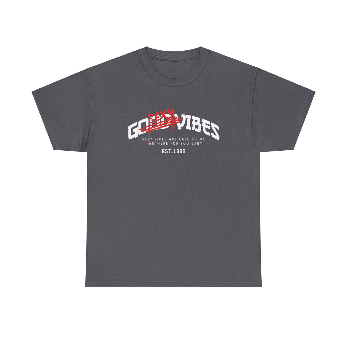 Good Sexy Vibes Graphic T Shirt