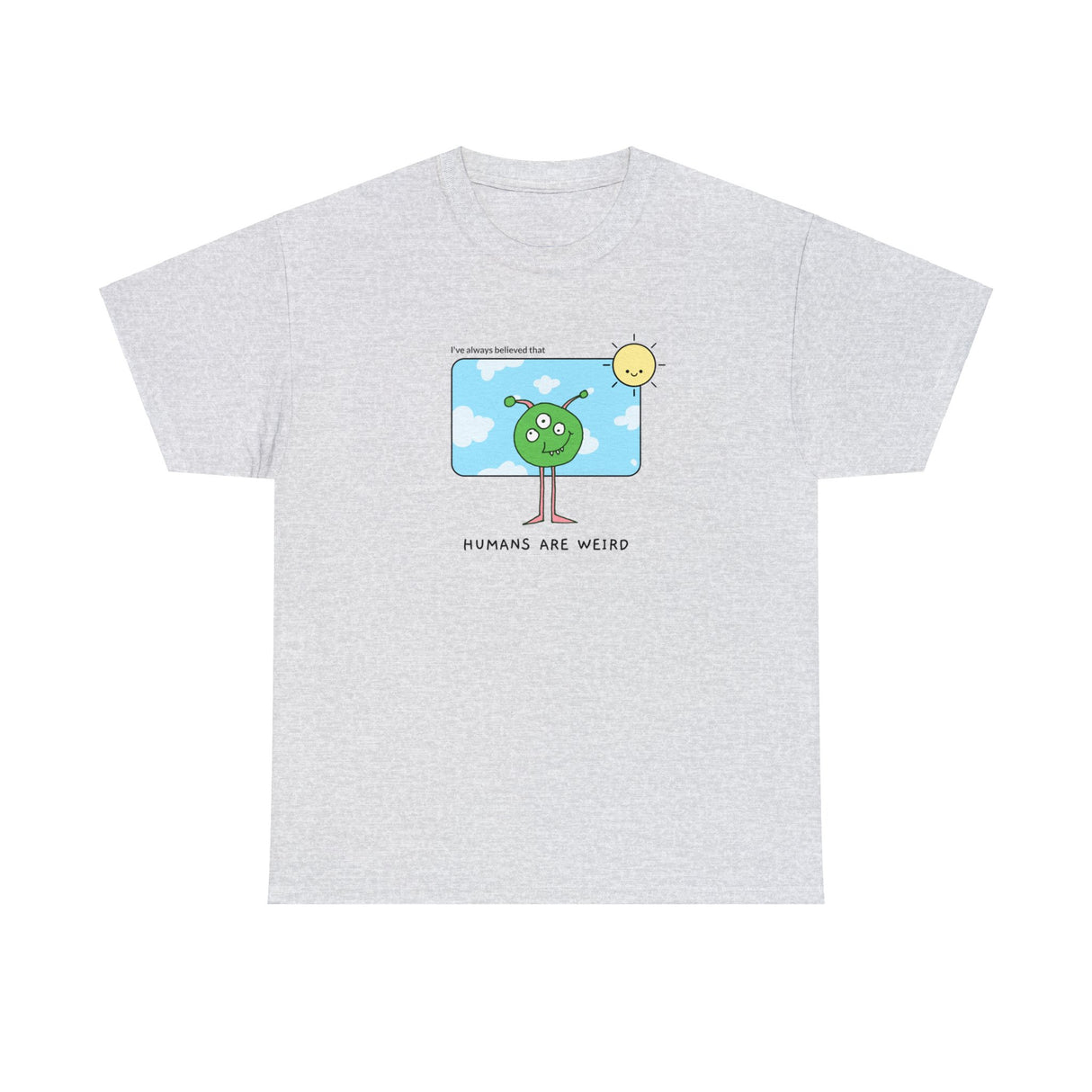 Humans Are Weird Graphic T Shirt