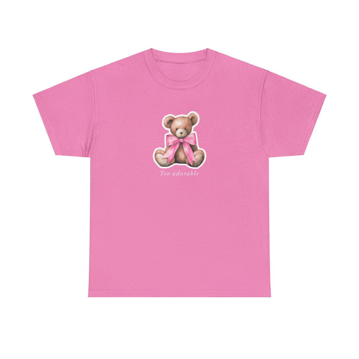 Too Adorable Teddy Bear Graphic Tee Shirt