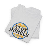 Stay Humble Hustle Hard Graphic Tee Shirt