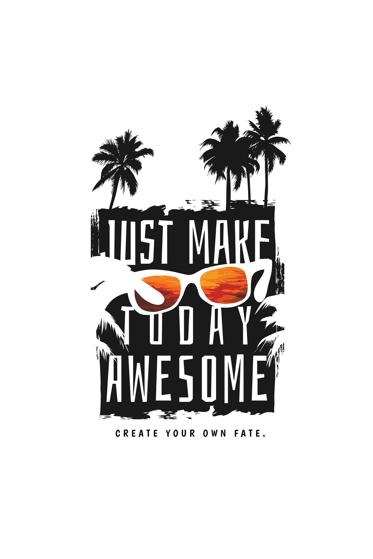 Just Make Today Awesome