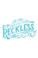 Long Live The Reckless