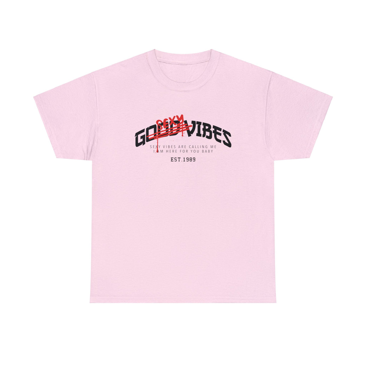 Good Sexy Vibes Graphic T Shirt