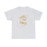 Love To Dance Graphic T Shirt