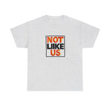 Not Like Us Graphic Tee Shirt