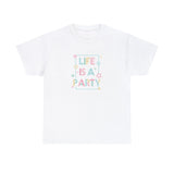 Life Is A Party Graphic T Shirt