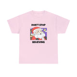 Don't Stop Believing Graphic T Shirt