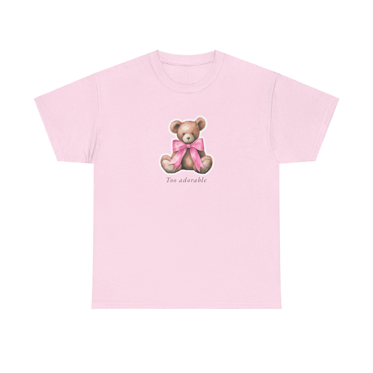 Too Adorable Teddy Bear Graphic Tee Shirt