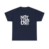 Not Like Us Graphic Tee Shirt