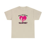 Will You Be My Valentine Graphic Tee Shirt