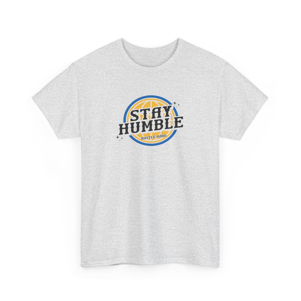 Stay Humble Hustle Hard Graphic Tee Shirt