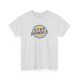 Stay Humble Hustle Hard Graphic Tee Shirt