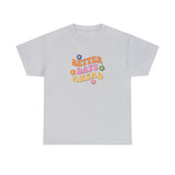 Better Days Ahead Graphic Tee Shirt