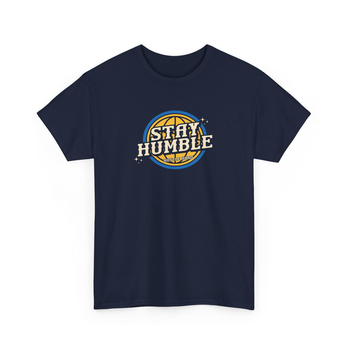 Stay Humble Hustle Hard Graphic Tee Shirt