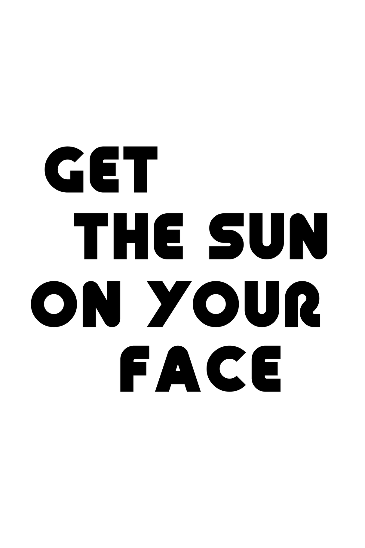 Get The Sun On Your Face