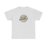 Stay Humble Hustle Hard Graphic Tee Shirt