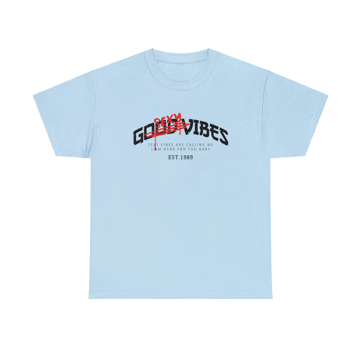 Good Sexy Vibes Graphic T Shirt