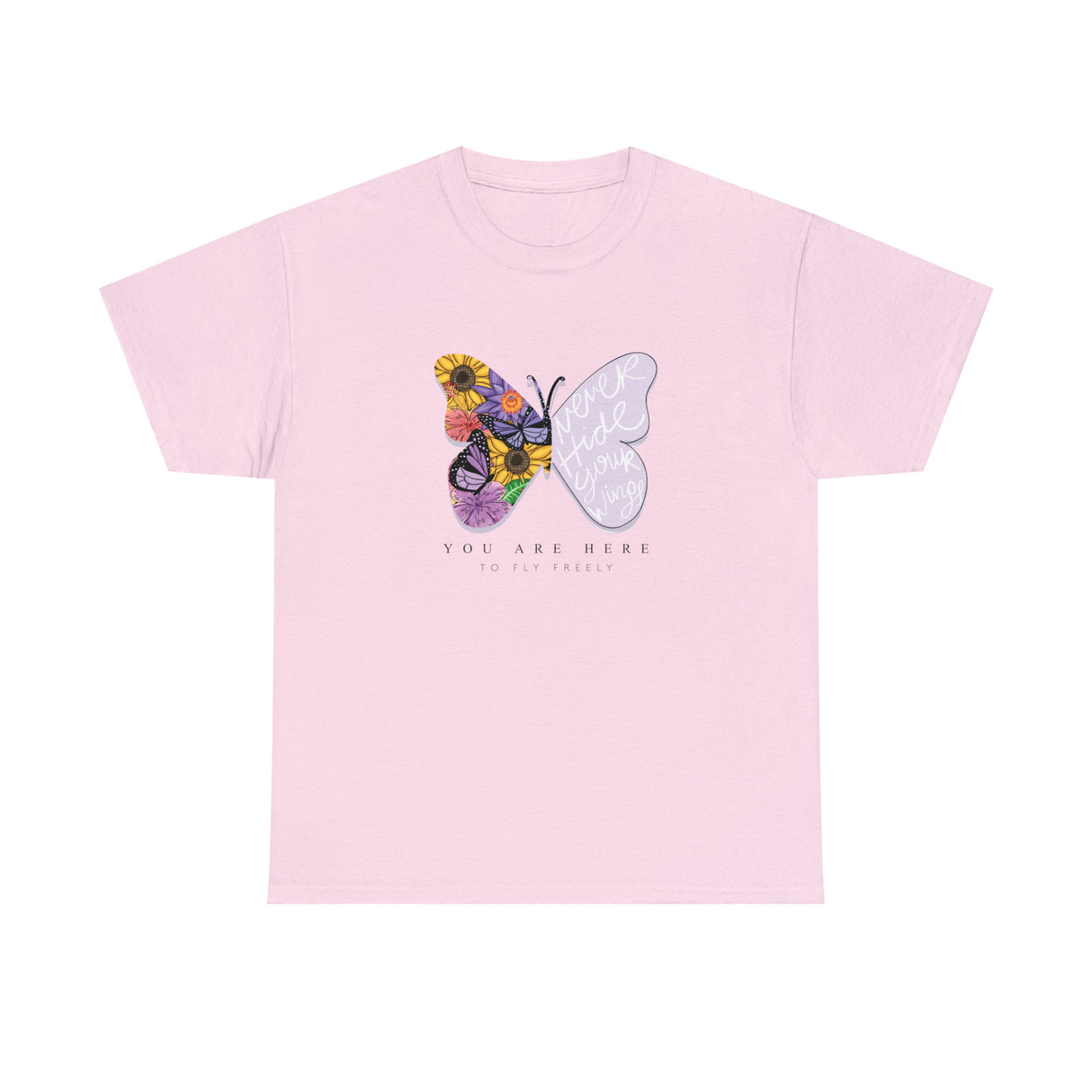 You Are Here To Fly Freely Graphic Tee Shirt