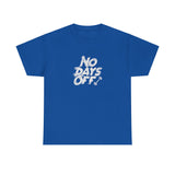 No Days Off Graphic Tee Shirt