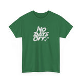 No Days Off Graphic Tee Shirt