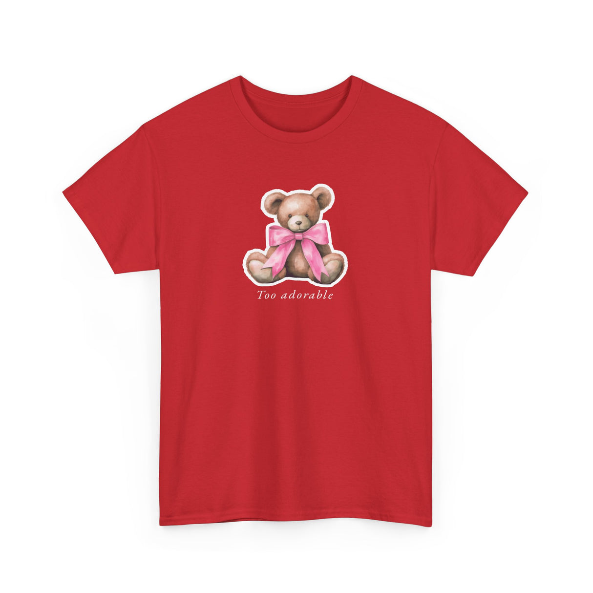 Too Adorable Teddy Bear Graphic Tee Shirt