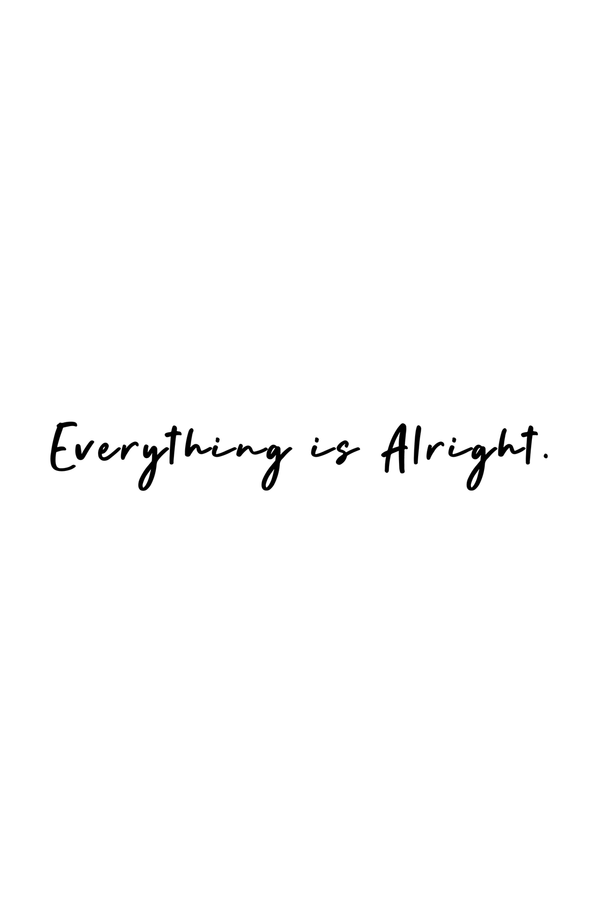 Everything Is Alright Graphic T Shirt