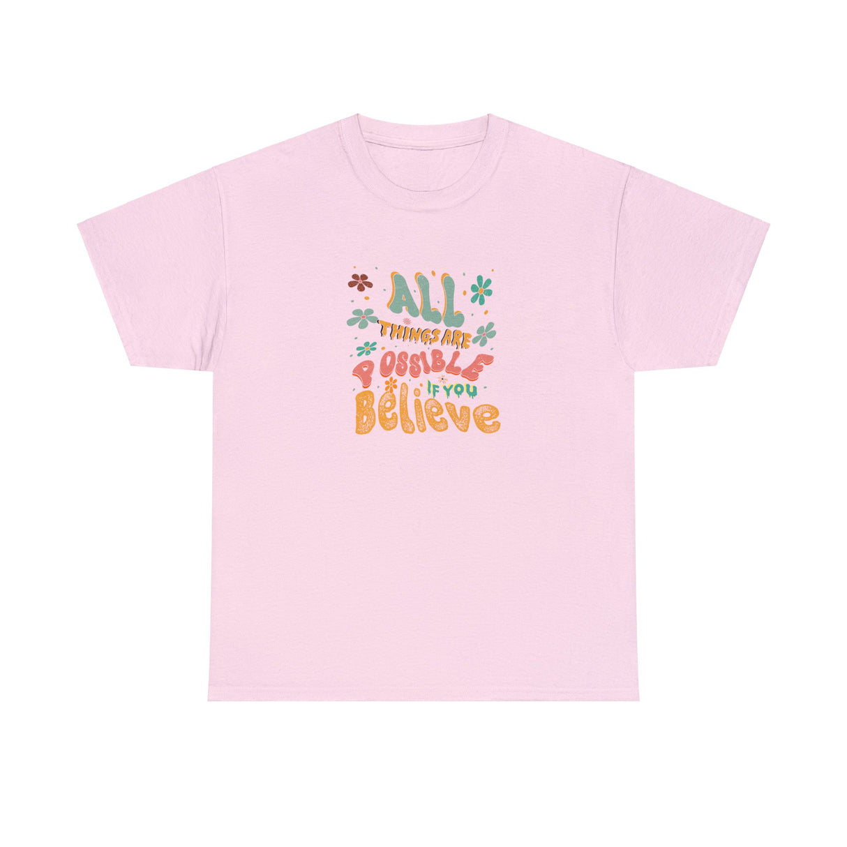 All Things Are Possible If You Believe Graphic Tee Shirt