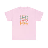 All Things Are Possible If You Believe Graphic Tee Shirt