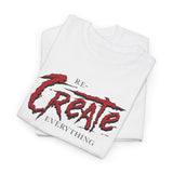 Re-create Everything Graphic Tee Shirt