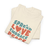 Spread Love Embrace Peace Graphic Tee Shirt