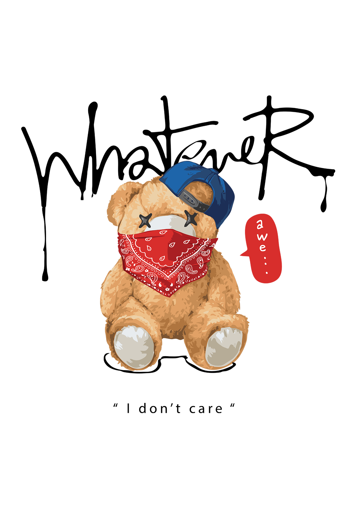 Whatever I don't Care Teddy Bear Graphic Tee Shirt