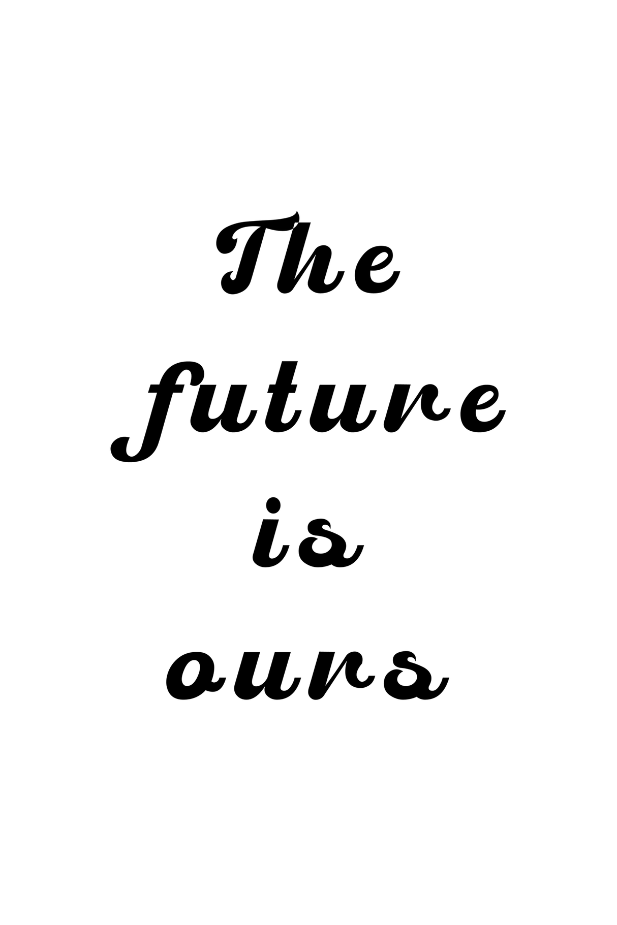 The Future Is Ours