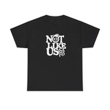 Not Like Us Graphic Tee Shirt