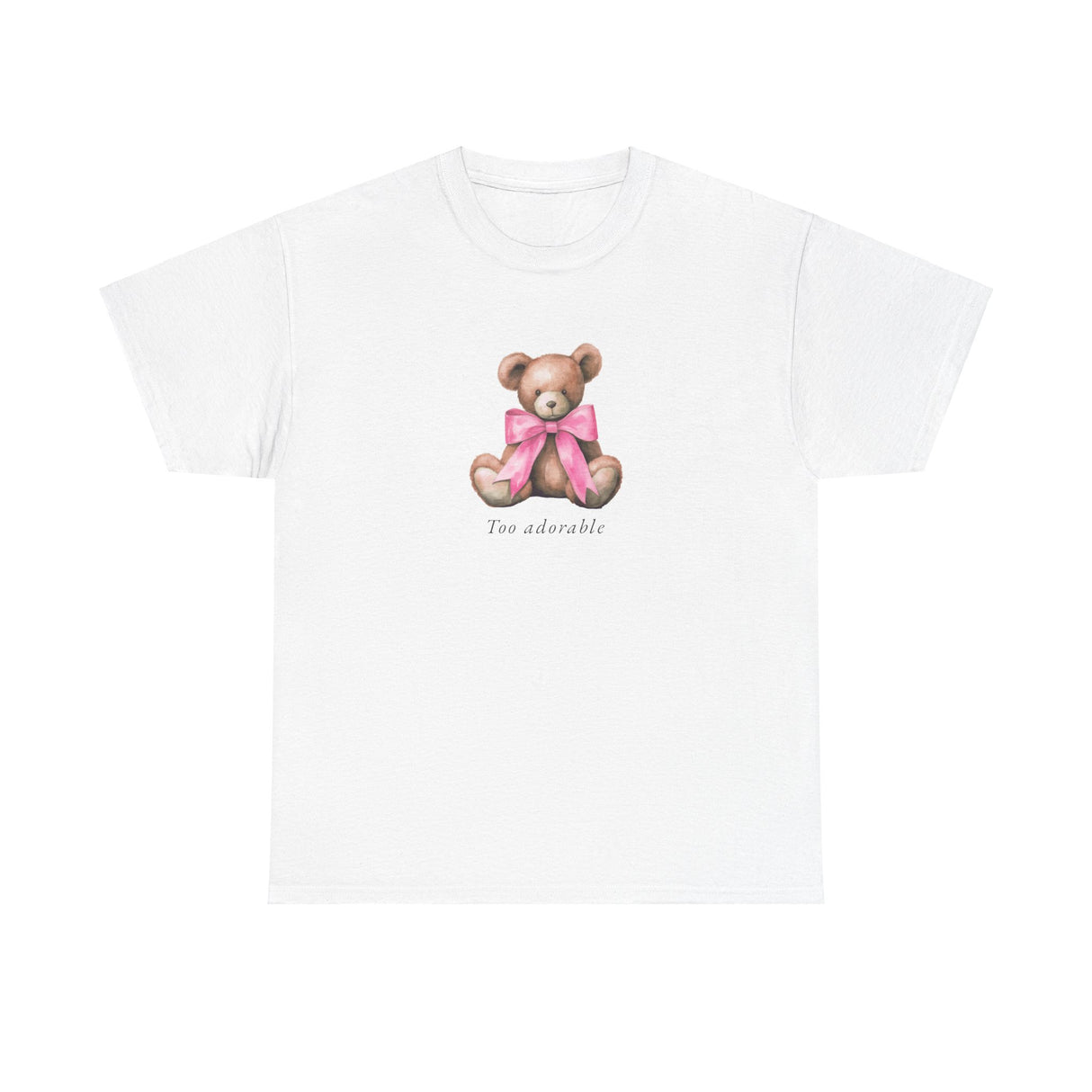 Too Adorable Teddy Bear Graphic Tee Shirt