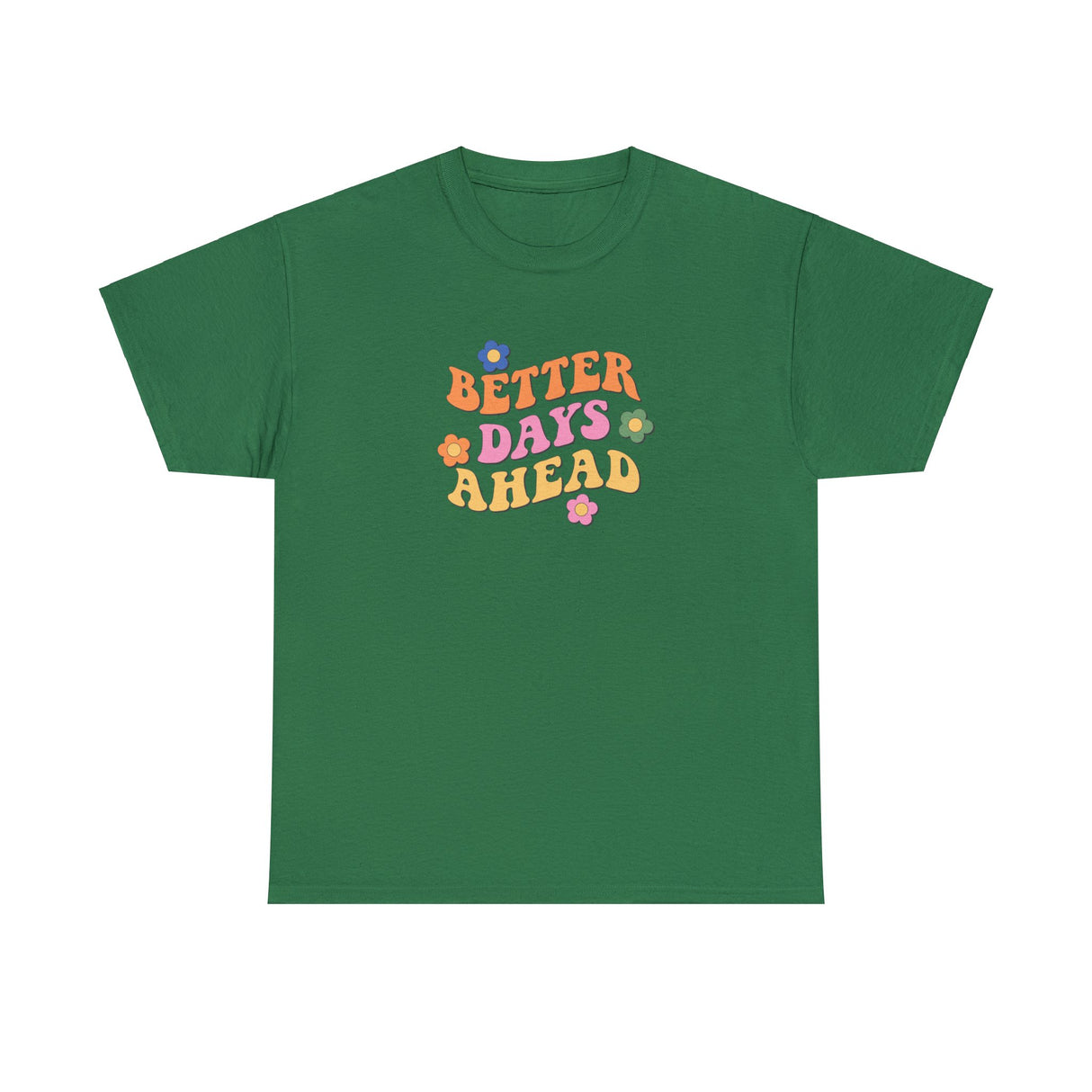 Better Days Ahead Graphic Tee Shirt