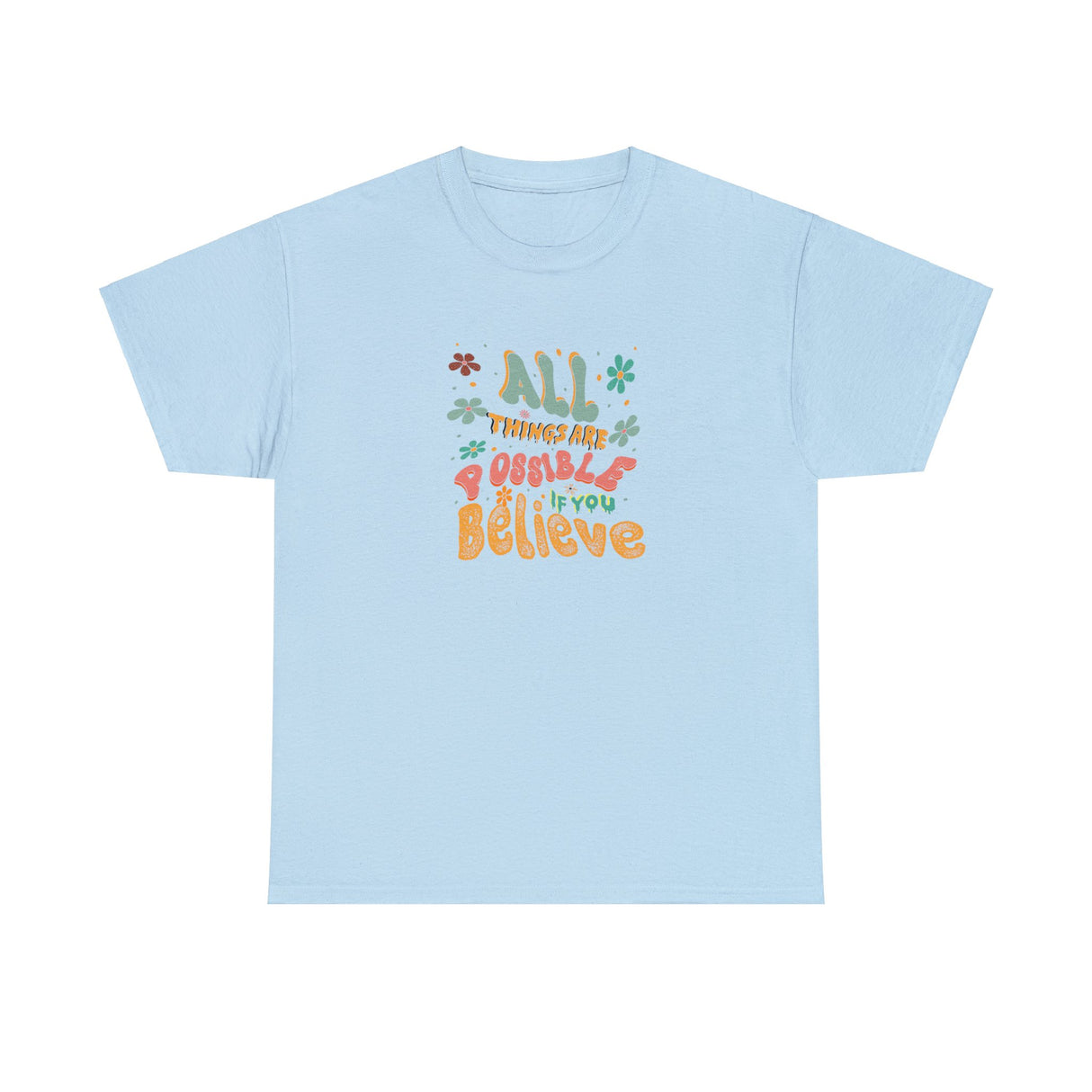 All Things Are Possible If You Believe Graphic Tee Shirt