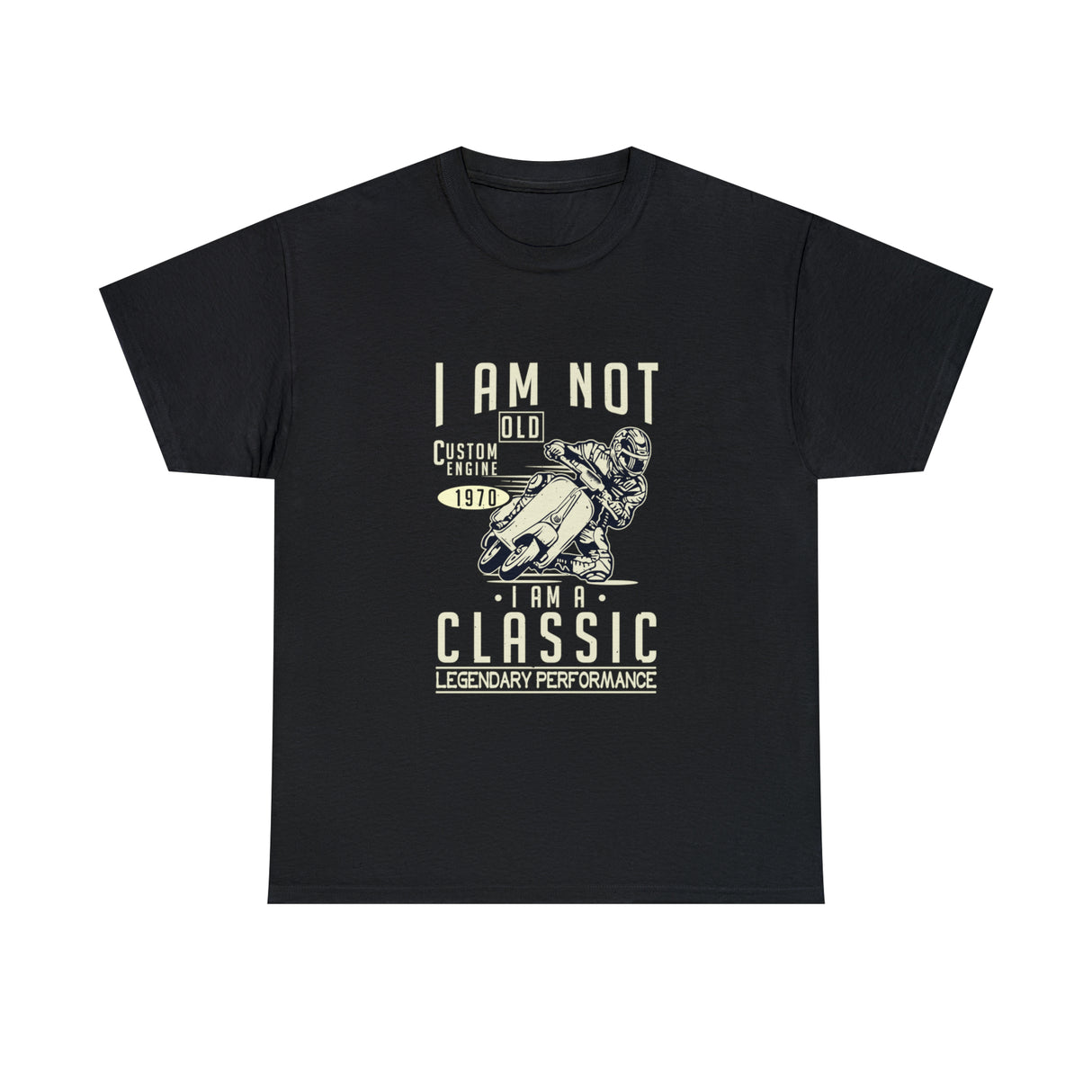 I Am Not Old I Am A Classic