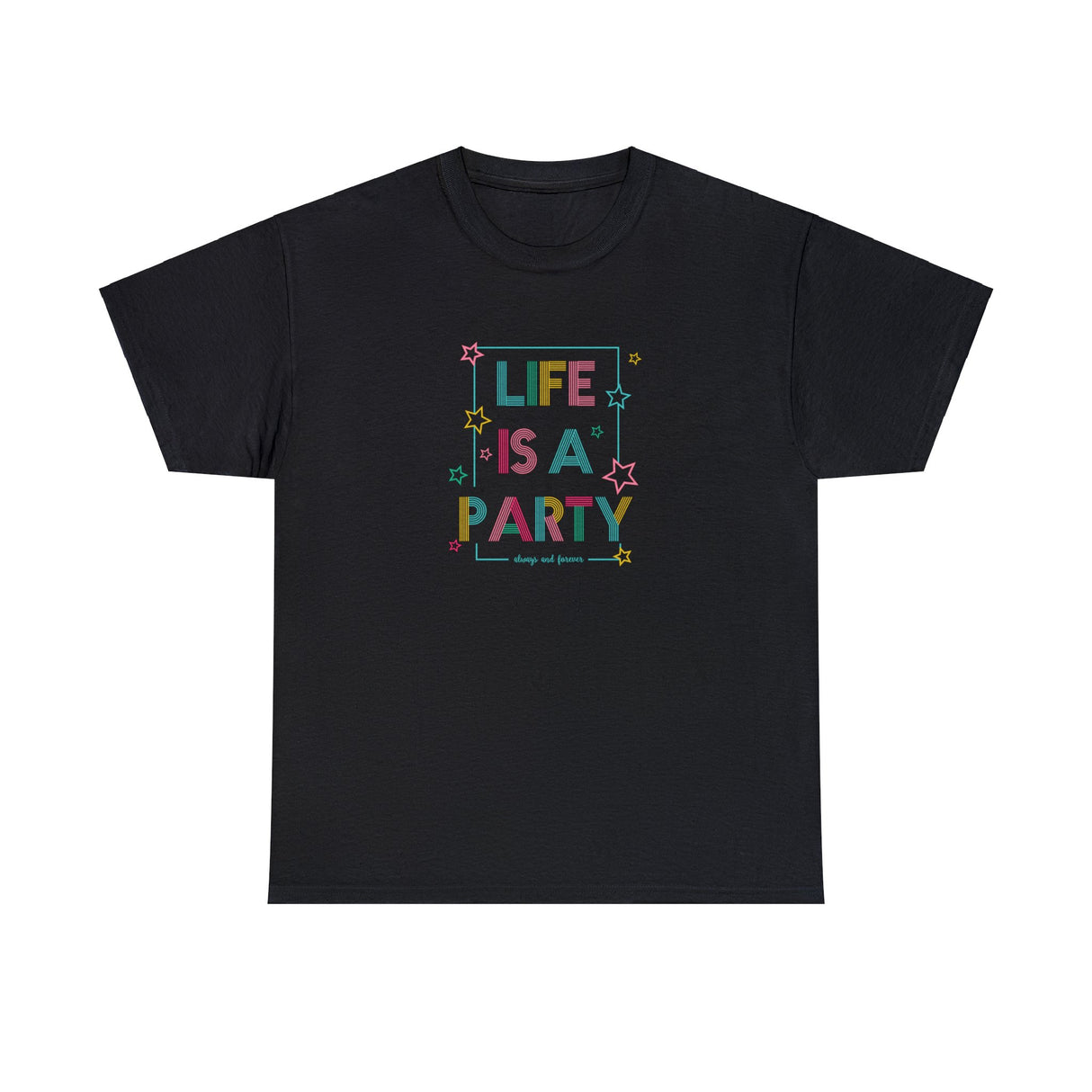 Life Is A Party Graphic T Shirt