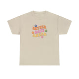 Better Days Ahead Graphic Tee Shirt